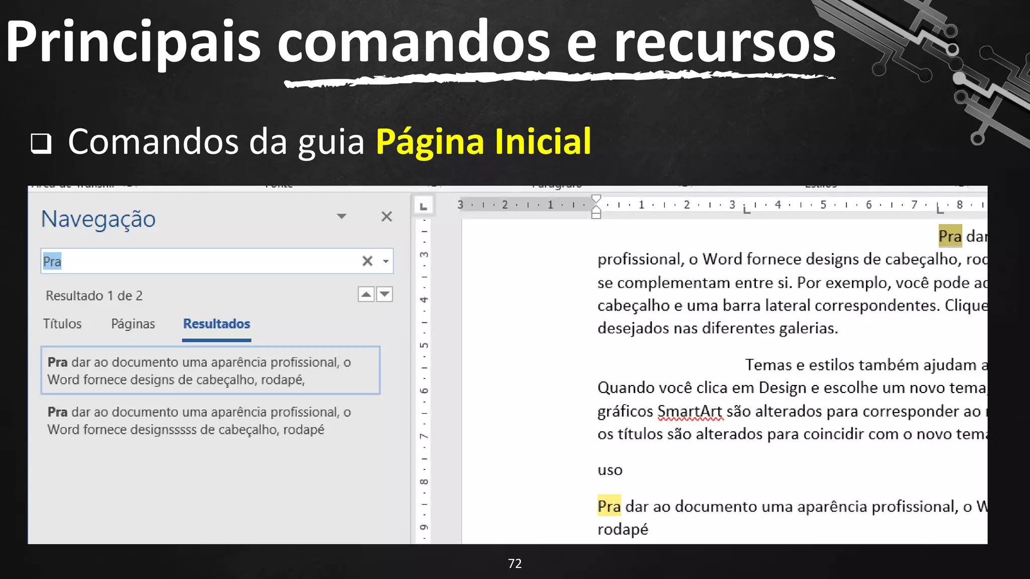 Principais comandos e recursos
72
❑ Comandos da guia Página Inicial
 