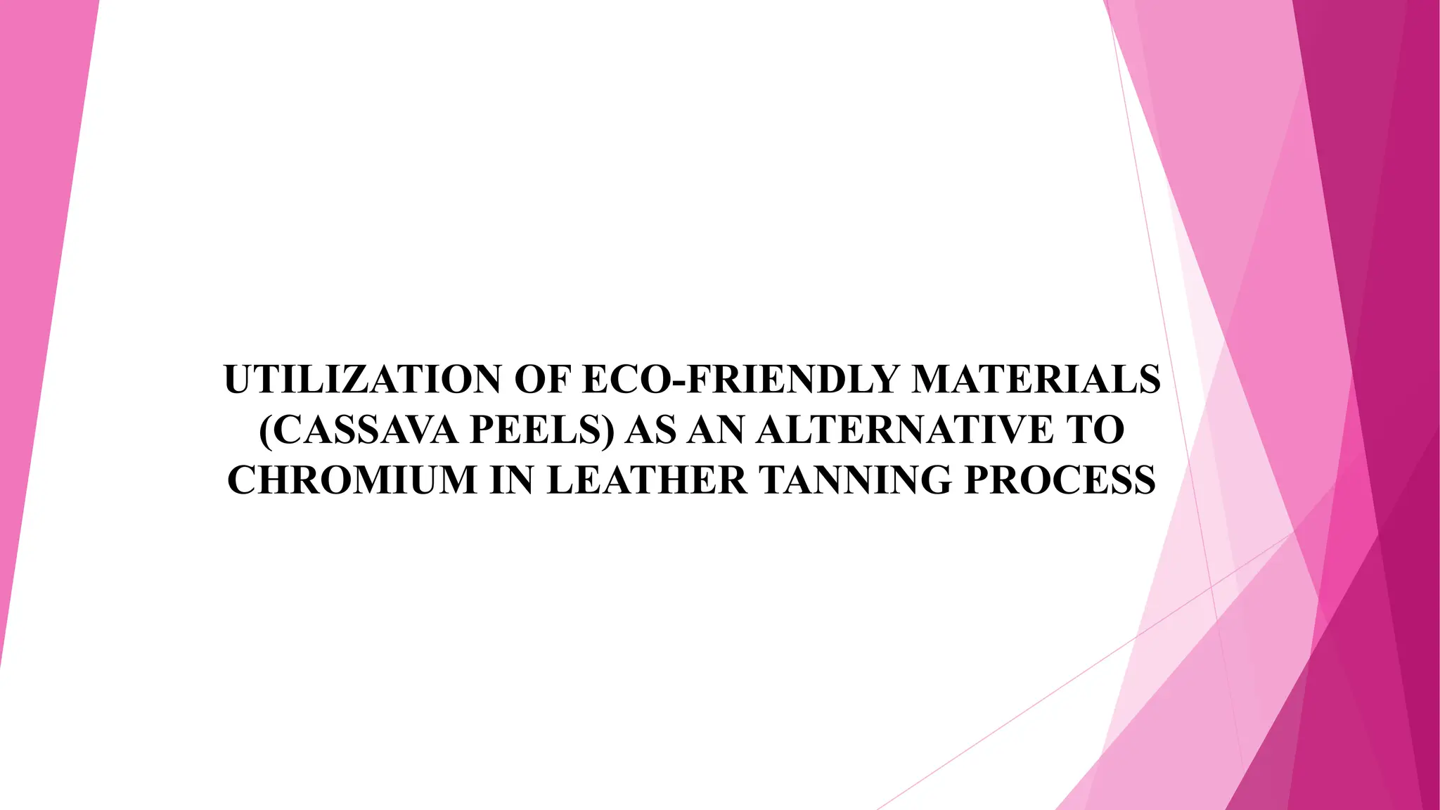 Low Impact Tanning Process For Eco Black Tie Shoe Uppers Reference: Utilization Of Eco Friendly Materials Cassava Peels As An Alternative