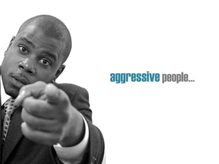 aggressivepeople…
 