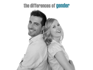 thedifferences of gender
 