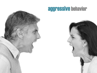 aggressivebehavior
 