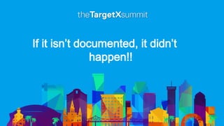 If it isn’t documented, it didn’t
happen!!
 