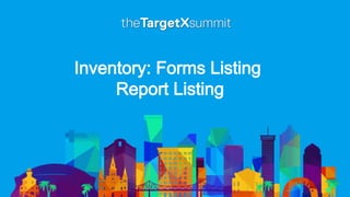 Inventory: Forms Listing
Report Listing
 