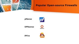 Popular Open-source Firewalls
 