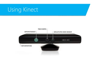 Using Kinect
 
