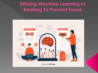 Utilizing Machine Learning In Banking To Prevent Fraud.pdf