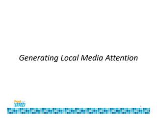 Generating Local Media Attention




                                   6
 