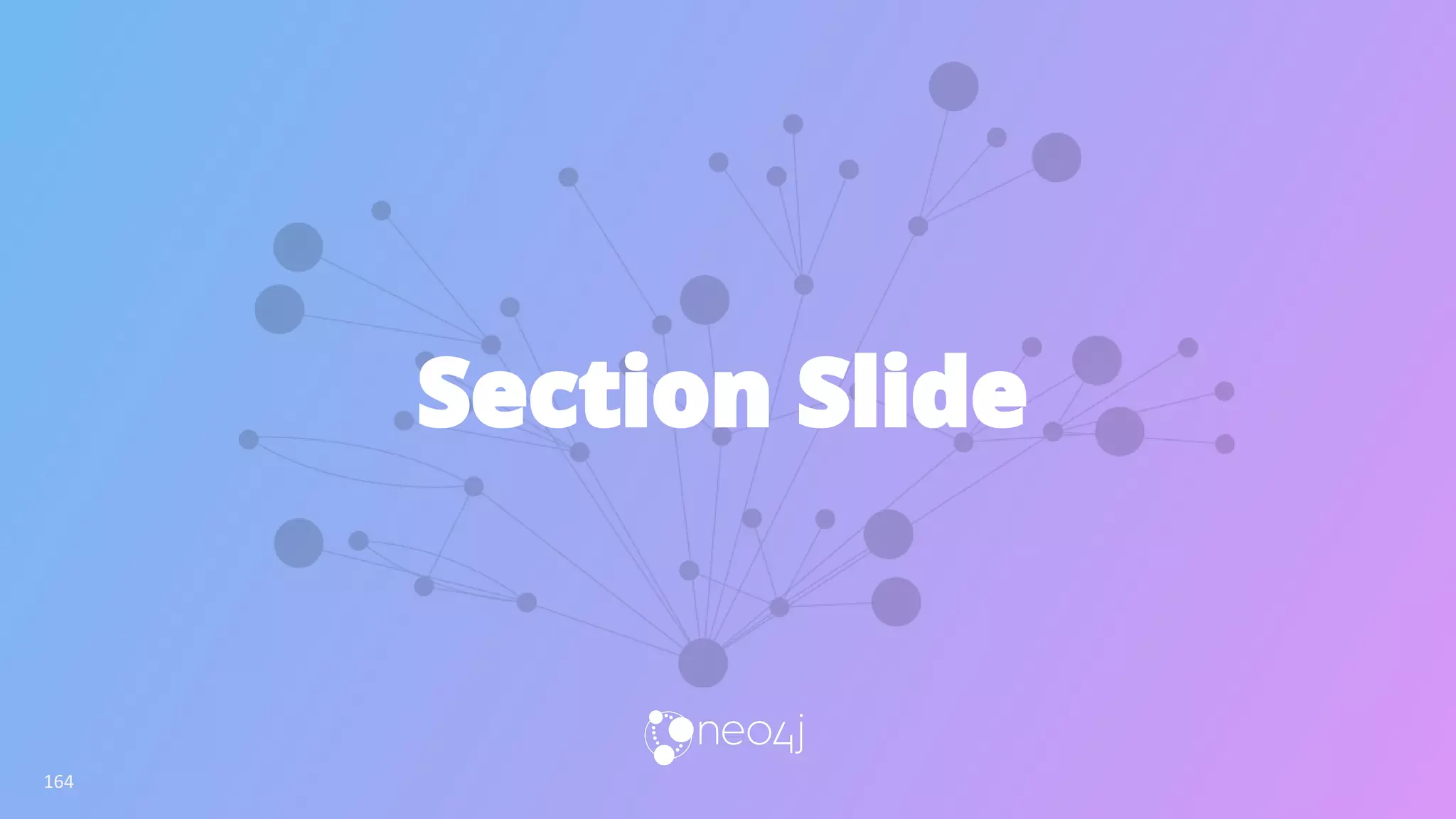 Section Slide
164
 