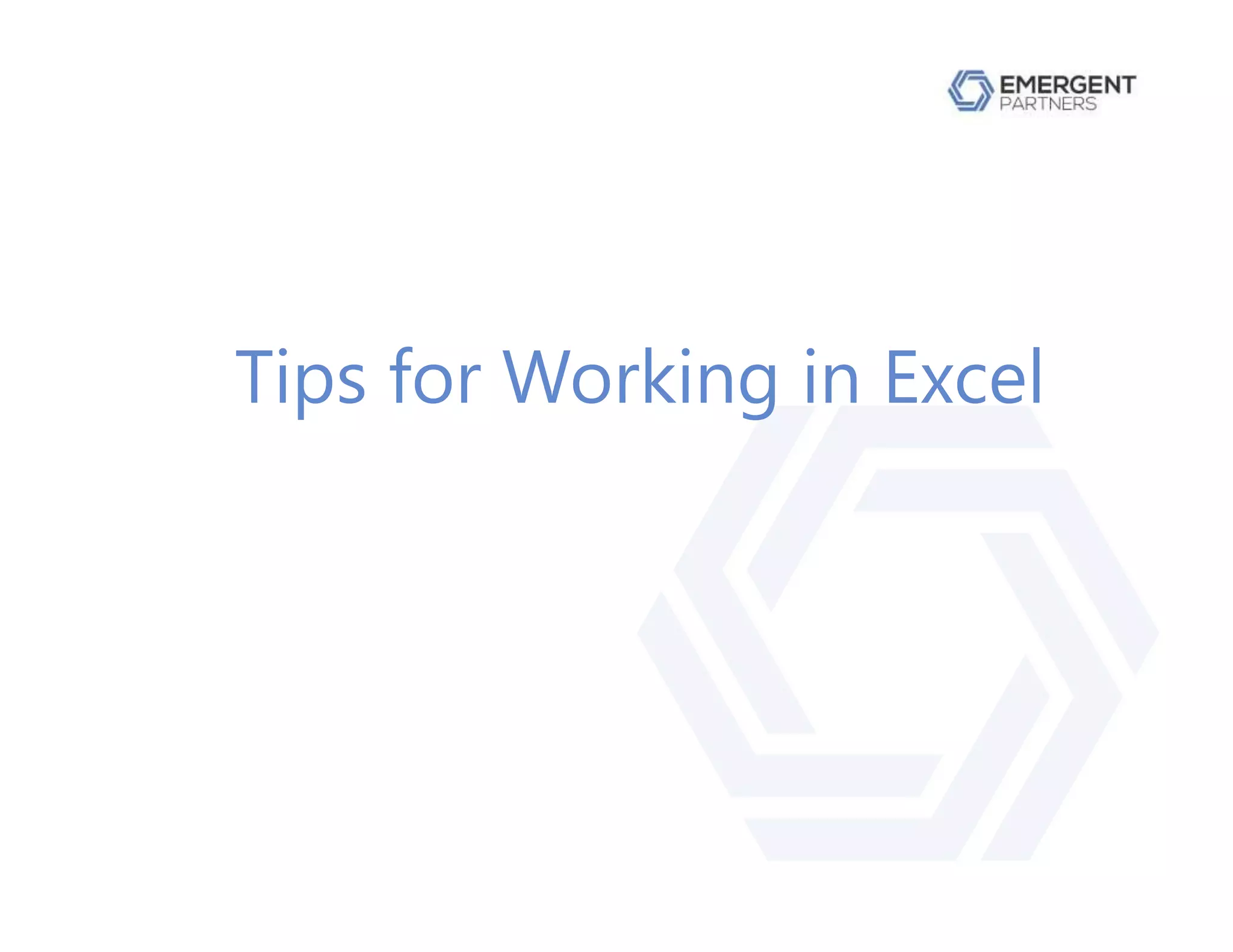 Tips for Working in Excel
 