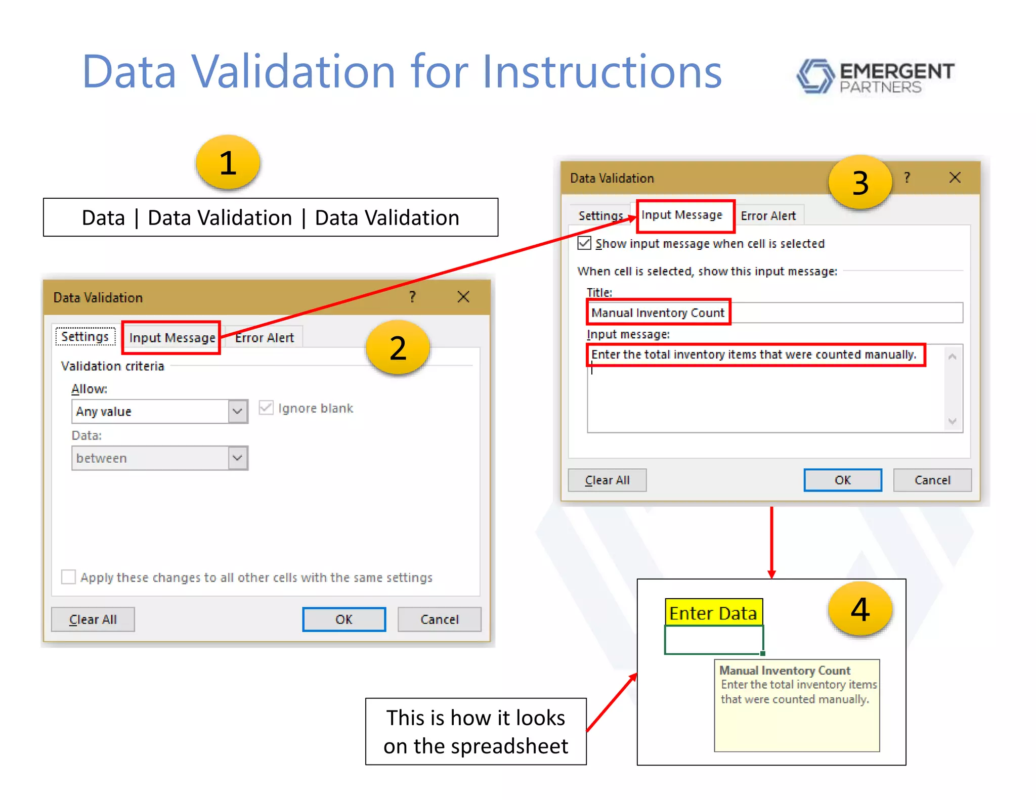 Data Validation for Instructions
Data | Data Validation | Data Validation
1
2
3
4
This is how it looks
on the spreadsheet
 
