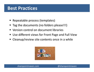 sharepointmaven.com @gregoryzelfondsharepointmaven.com @gregoryzelfond
Sync MS Project with SharePoint
 Create Project Tasks Library on project site in SharePoint
 From MS Project File > Save & Send > Sync with Task List
 Limitations exist
 Use only if there will be use for it
Detailed Instructions
http://blogs.msdn.com/b/project/archive/2009/10/19/project-2010-introducing-sync-to-
sharepoint.aspx
 
