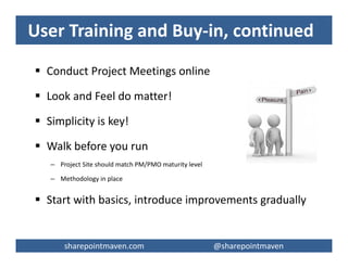 sharepointmaven.com @gregoryzelfondsharepointmaven.com @gregoryzelfond
Best Practices
 Repeatable process (templates)
 Tag the documents (no folders please!!!)
 Version control on document libraries
 Use different views for Front Page and Full View
 Cleanup/review site contents once in a while
 