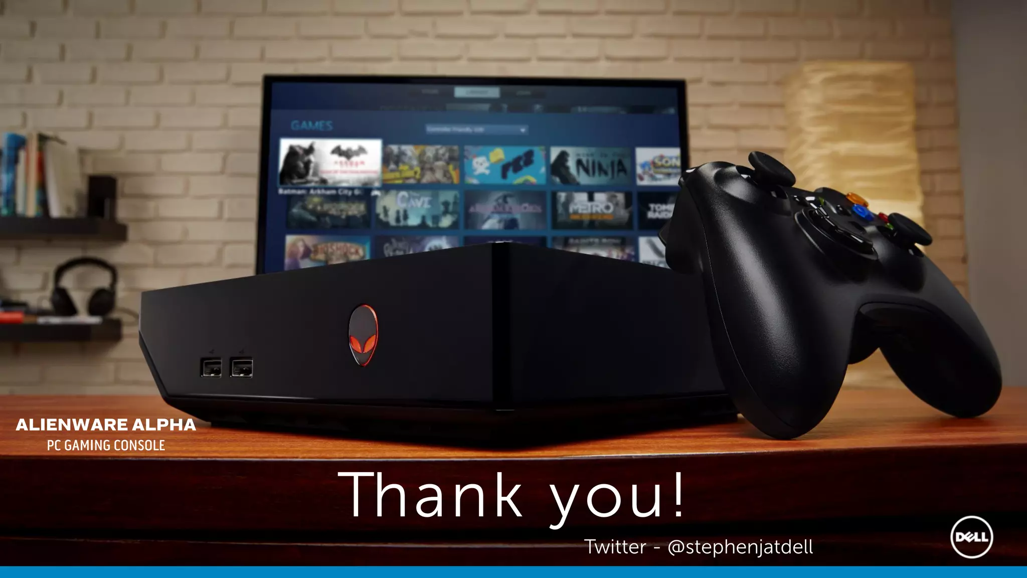 Dell – 02 October 2014 -@stephenjatdell36
Thank you!
ALIENWARE ALPHA
PC GAMING CONSOLE
Twitter - @stephenjatdell
 