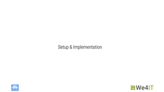 Setup & Implementation
 