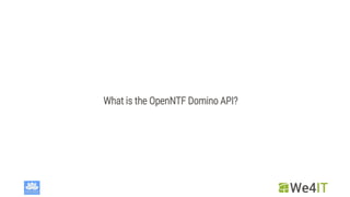What is the OpenNTF Domino API?
 