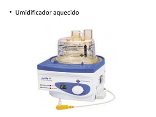 • Umidificador aquecido
 