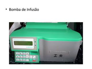 • Bomba de Infusão
 