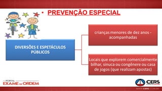 • PREVENÇÃO ESPECIAL
 
