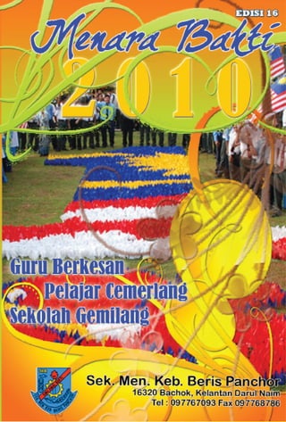 Menara Bakti    Edisi   16(2010)




SMK Beris Panchor   S’PANCHOR BESTARI
 