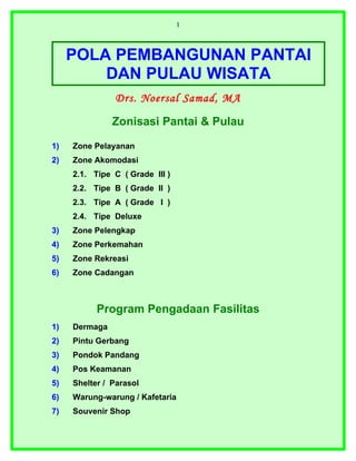 Pola Lantai Berbentuk Bulat Merupakan Pengembangan Dari Pola Dasar Lantai POLA PEMBANGUNAN PULAU & PANTAI WISATA