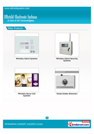 Other Products:




        Wireless Alarm Systems   Wireless Alarm Security
                                        Systems




          Wireless Nurse Call    Vesda Smoke Detectors
               Systems
 
