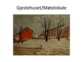 Gjestehuset/Møtelokale
 