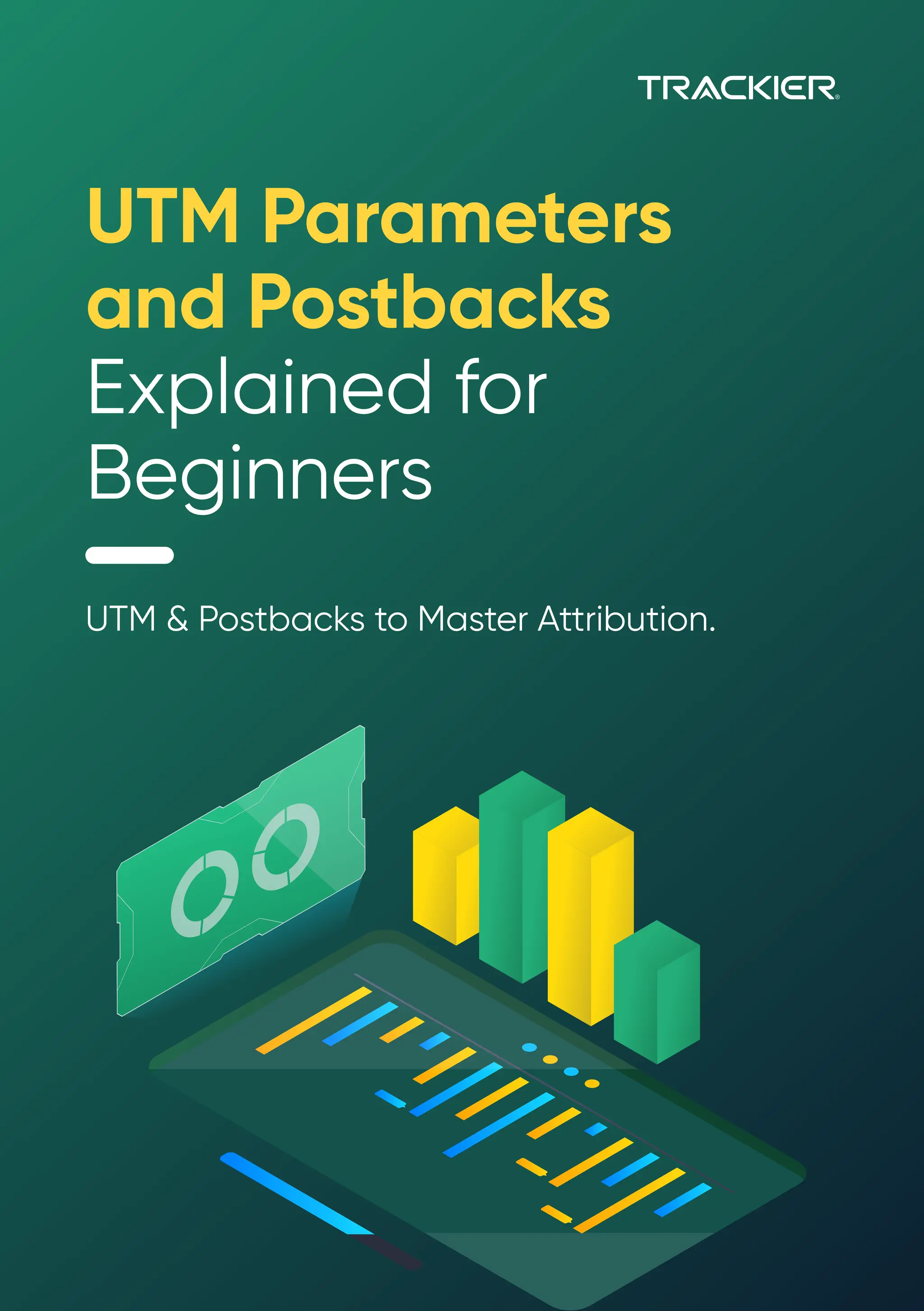 UTM Parameters
and Postbacks
Explained for
Beginners
UTM & Postbacks to Master Attribution.
 