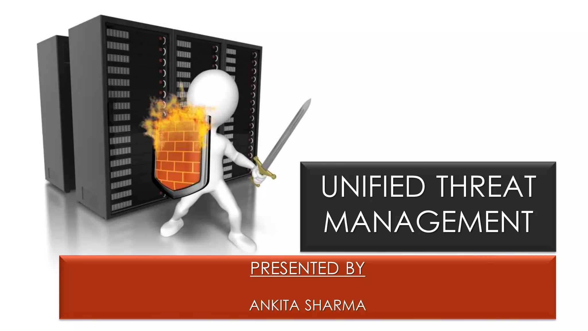 UTM (unified threat management) | PPTX