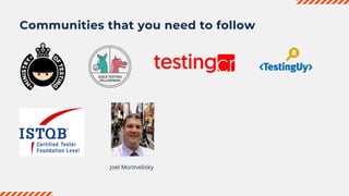 Communities that you need to follow
Joel Montvelisky
 