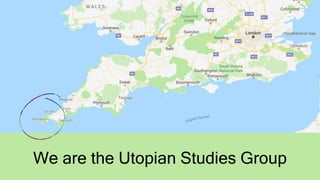 We are the Utopian Studies Group
 