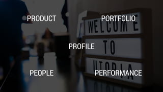 PROFILE
PRODUCT PORTFOLIO
PEOPLE PERFORMANCE