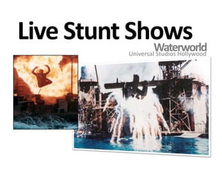 Live Stunt ShowsWaterworldUniversal Studios Hollywood