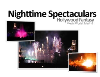 Nighttime SpectacularsHollywood FantasyMovie World, Madrid