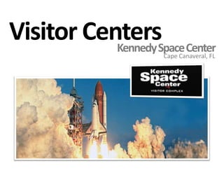 Visitor CentersKennedy Space CenterCape Canaveral, FL
