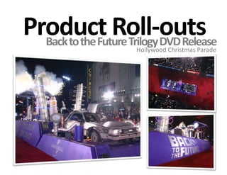 Product Roll-outsBack to the Future Trilogy DVD ReleaseHollywood Christmas Parade