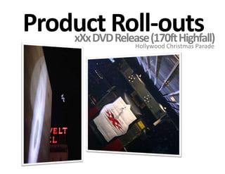 Product Roll-outsxXx DVD Release (170ft Highfall)Hollywood Christmas Parade