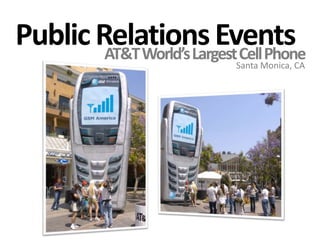 Public Relations EventsAT&T World’s Largest Cell PhoneSanta Monica, CA