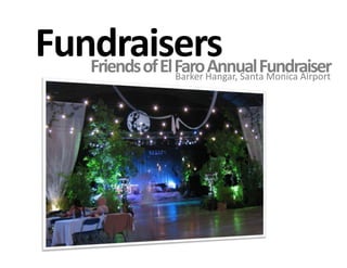 FundraisersFriends of El Faro Annual FundraiserBarker Hangar, Santa Monica Airport