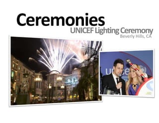 CeremoniesUNICEF Lighting CeremonyBeverly Hills, CA
