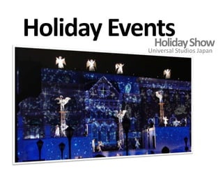 Holiday EventsHoliday ShowUniversal Studios Japan