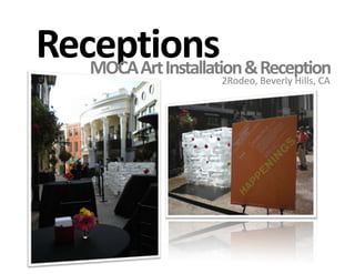 ReceptionsMOCA Art Installation & Reception2Rodeo, Beverly Hills, CA