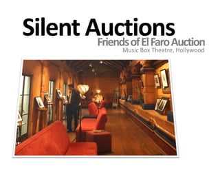 Silent AuctionsFriends of El Faro AuctionMusic Box Theatre, Hollywood