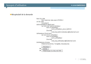 Synopsis d’utilisation



     Récapitulatif de la demande




                                   16   UTOPIA
 