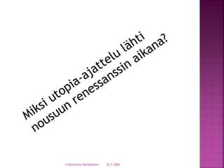 © Eenariina Hämäläinen 22.1.2006 
 