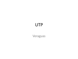 UTP

Veraguas
 