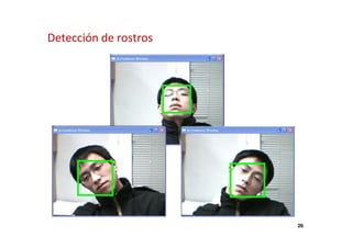Detección de rostros 
26 
 