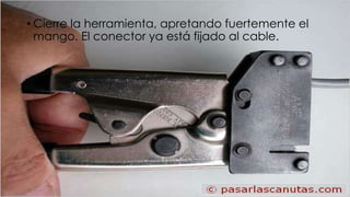 • Cierre la herramienta, apretando fuertemente el 
mango. El conector ya está fijado al cable. 
 
