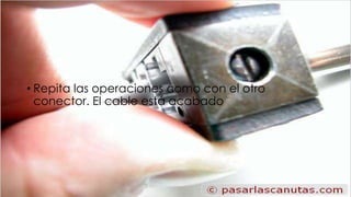 • Repita las operaciones como con el otro 
conector. El cable está acabado 
 