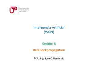 Inteligencia Artificial
(W0I9)
Sesión: 6
MSc. Ing. José C. Benítez P.
Red Backpropagation
 