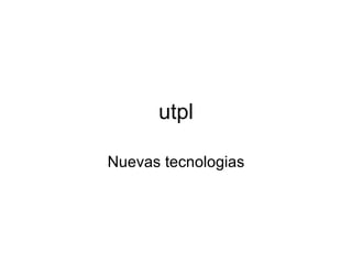 utpl Nuevas tecnologias 